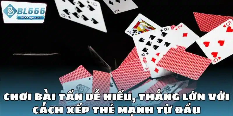 choi-bai-tan-de-hieu-xep-the-manh